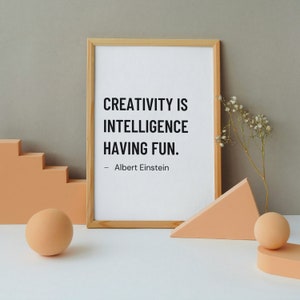 Creativity is Intelligence Having Fun Motivational Quote | Printable Wall Decor & Gift | Positive Affirmation Printable