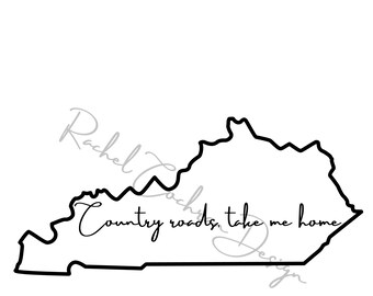 May include: Black and white line art illustration of the state of Kentucky with the text "Country roads, take me home" inside the state outline.