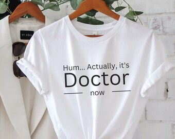 New Doctor Shirt It&#39;s Dr Actually Tshirt PHD Gift Medical Student Gift PhG Graduation Gifts, Gift for New Doctor Drad School Gift