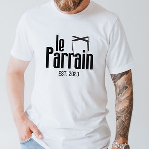 Tshirt Le Parrain Cadeau pour Parrain Annonce Parrain Demande Parrain Cadeau de Noel Parrain Cadeau personnalisé Parrain Tshirt Parrain