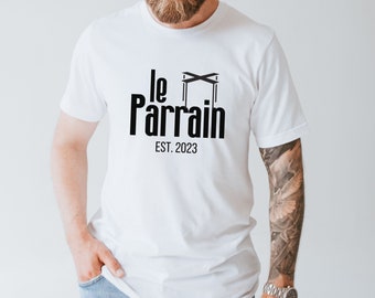 Tshirt Le Parrain Cadeau pour Parrain Annonce Parrain Demande Parrain Cadeau de Noel Parrain Cadeau personnalisé Parrain Tshirt Parrain