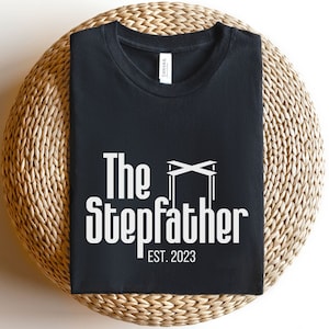 The Stepfather shirt Funny Stepdad shirt Gift for stepdad Fathers day gift for stepfather t shirt Christmas gift for dad