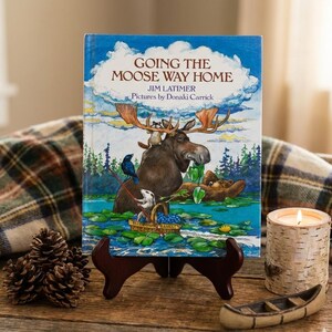 Going The Moose Way Home By Jim Latimer Hardcover | Children Story Book | Illustrations | Kids Gift for Young Reader | Classic Fairy Tale