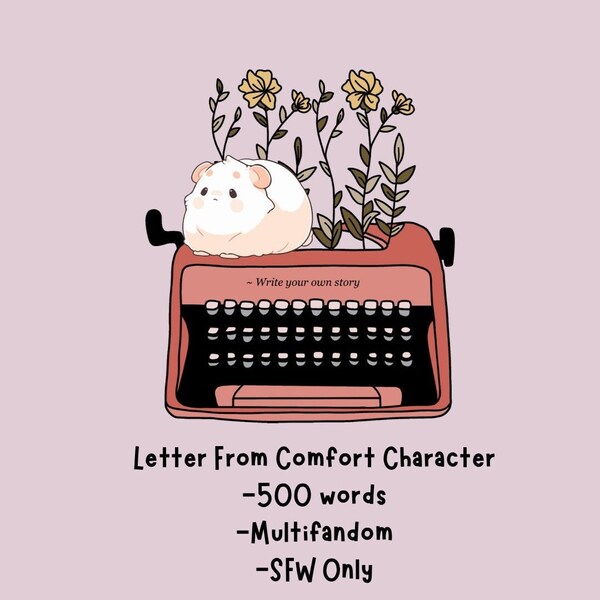 Custom Comfort Character Letter - Personalized Writing Commission for a Special Fanfiction Story SFW Only