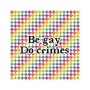 Be Gay Do Crimes Cross Stitch Pattern