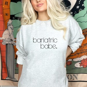 Bariatric Babe Crewneck Sweater, VSG, Weightloss surgery merch, Gifts for post op, Gastric Sleeve, Gastric Bypass