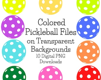 May include: Ten digital PNG files of pickleball balls on transparent backgrounds. The balls are in various colors: yellow, purple, blue, orange, pink, red, green, and turquoise.