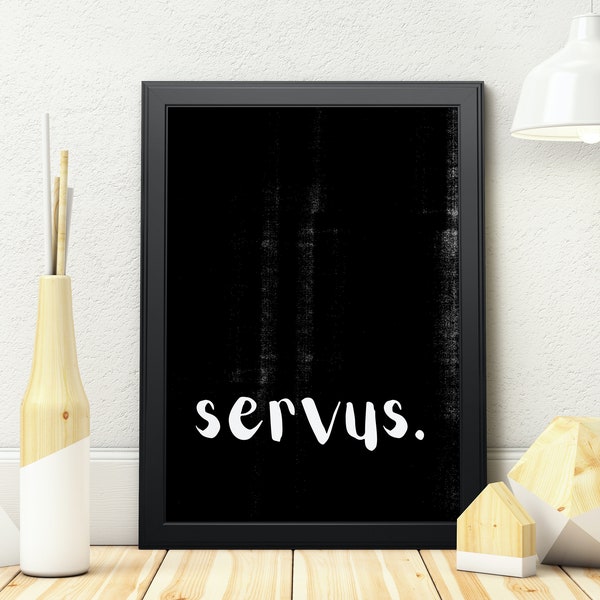 Poster "servus." Spruch schwarz/weiß. | Deko Wandbilder für Eingangsbereich oder Flur | Kunst-Drucke für Wohnung.