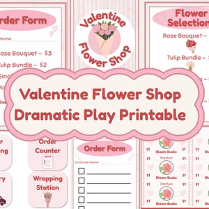 May include: A pink Valentine Flower Shop Dramatic Play Printable with order forms, flower selections, and play money. The design includes a logo with a bouquet of flowers and various activity stations.