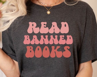 Retro Book Shirt, Book Lover Shirt, Read Banned Books T-shirt, Book Nerd T-shirt, Librarian Shirt, Funny Reading Shirts, Gift For Book Lover