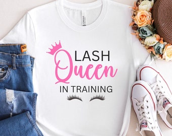 Lash Queen In Training Shirt, Lash Tech Shirt, Lash Lovers Shirt, Lash Technician Tshirt, Gift For Lash Artist, Esthetician Shirt, Lash Boss