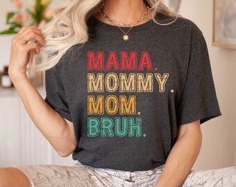 Mama Mommy Mom Bruh Shirt, Retro Mom To Bruh Shirt, Sarcastic Mom Shirt, Mama To Bruh Shirt, Funny Mom Shirt, Mom Life Tshirt, Mothe