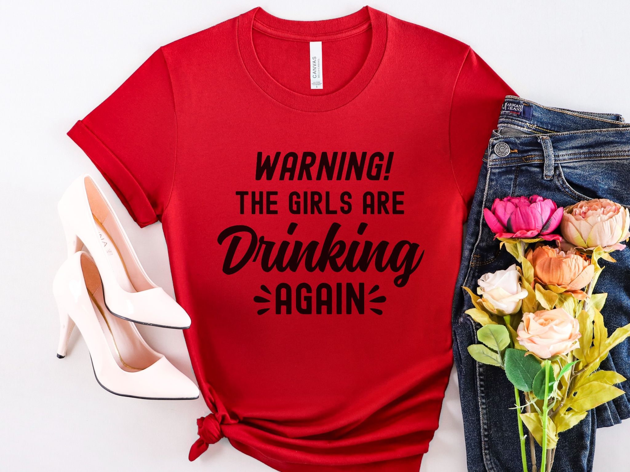 Warning Girls Are Drinking Again T-Shirts For Sale