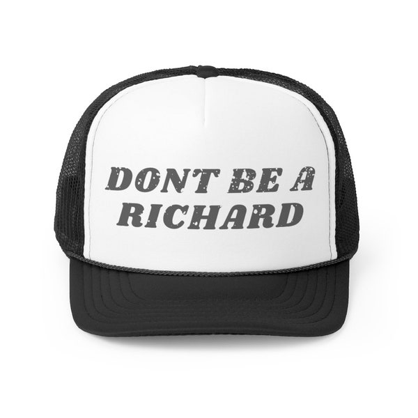 Dont Be A Richard // Calidad y precio inmejorables // Divertido // Gorra de camionero // Gorra de béisbol