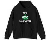 Funny Sweatshirt | Funny gift | Sarcastic gift | Unisex Heavy Blend Hooded Sweatshirt | It's 420 somewhere