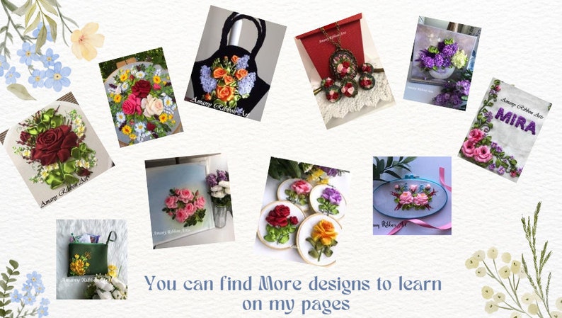 May include: A collage of ribbon embroidery designs featuring various floral arrangements, including roses, hydrangeas, and other flowers. The designs are displayed on different backgrounds, such as tote bags, canvases, and jewelry. The text "You can find More designs to learn on my pages" is displayed at the bottom of the collage.