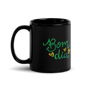 Good morning Black Glossy Mug, Brazilian Coffee Mug, Brazilian Gift