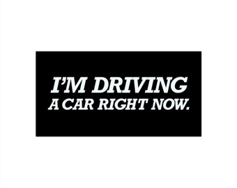 I'm Driving a Car Bumper Sticker | Funny Joke Bumper Sticker, Vinyl Bumper Stickers for Car, Driving Safety Sign