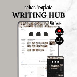 May include: A digital Notion template titled WRITING HUB displayed on a tablet and smartphone screen. The interface features a neutral color palette, organized sections, a calendar view, and a header with a collage of images. Includes a Made for Notion badge and a circular icon indicating a tutorial in English.