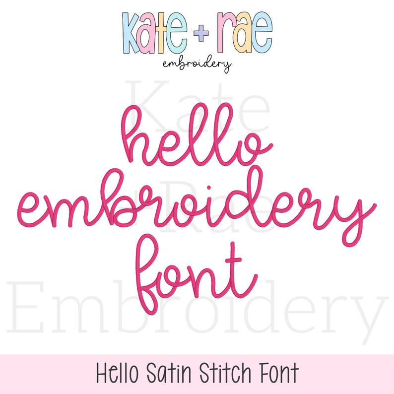 Puede incluir: Un dise&ntilde;o de fuente de bordado digital que presenta las palabras hello embroidery font en un estilo de puntada satinada de color rosa brillante. La parte superior muestra la marca kate + rae embroidery en letras coloridas y el texto inferior dice Hello Satin Stitch Font.