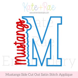 May include: A machine embroidery design featuring a large block letter M outlined in blue with a white center. The word Mustangs is written in a red cursive script along the left side of the letter M, featuring a scalloped edge design.