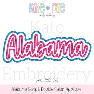 May include: Alabama Script Double Satin Applique embroidery design in pink and blue. The design is available in 6x10, 7x12, and 8x8 sizes.