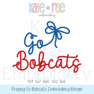 May include: Preppy Go Bobcats embroidery design with a blue bow and red lettering. The design is available in sizes 4x4, 5x7, 6x10, 7x12, and 8x8 inches.