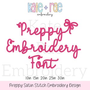 May include: A white background features the text "Preppy Embroidery Font" in bright pink cursive. The text is accompanied by the "kate + rae embroidery" logo in pastel colors. The design includes size options from 1.0in to 3.0in.