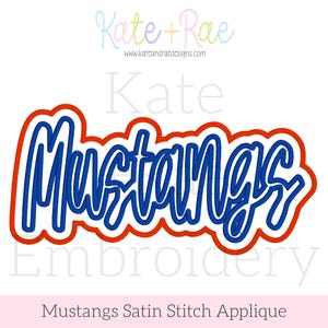 May include: A white background features the text "Mustangs" in blue, outlined in red and white. The text is in a cursive style. The image also includes the text "Mustangs Satin Stitch Applique".