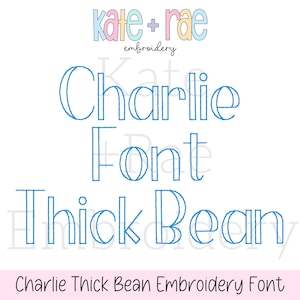 May include: Charlie Thick Bean Embroidery Font, a blue embroidery font design with a thick, rounded style. The font is displayed in the words "Charlie Font" and "Thick Bean".