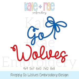 May include: Preppy Go Wolves embroidery design with a blue bow and red text. The design is available in sizes 4x4, 5x7, 6x10, 7x12, and 8x8 inches.