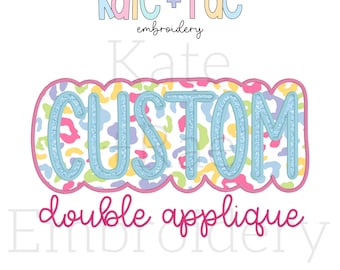 Custom Double Applique - Custom Embroidery Applique - Double Embroidery Applique - Popular Double Applique