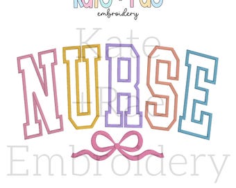May include: Curved "NURSE" text with a pink satin bow, in a pastel color scheme. The text is outlined in white and has a varsity-style font. The text is from "kate + rae embroidery".