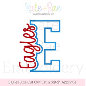 May include: An embroidery design featuring a large block letter E outlined in blue satin stitch. The word Eagles is written in a red cursive script font, positioned vertically along the left side of the letter E with a blue outline.