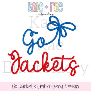 May include: Embroidery design featuring the words "Go Jackets" in red cursive lettering with a blue ribbon bow above the word "Go".