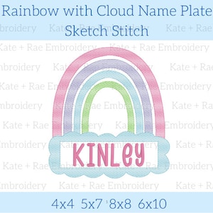 May include: A rainbow with a cloud name plate that says "KINLEY". The rainbow is made of pink, purple, green, and blue. The cloud is light blue. The design is for embroidery.