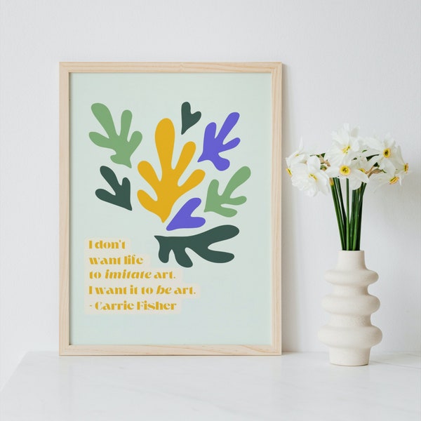 Carrie Fisher Quotes About Life Art Print, Home Decor, Printable Wall Art, Matisse Style, Inspirational Quotes, Instant Download JPG