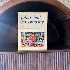 1978 Julia Child & Company Hardcover Cookbook First Edition With Dust Jacket; vintage Julia Child cookbooks; unique cookbooks;