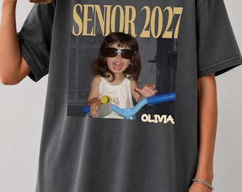 Custom Photo Shirt Senior 2027,  Back to School Shirt, Class of 2027 Shirt, Graduation Tee, Senior Gift, Senior Year Shirt, Proud Senior Tee