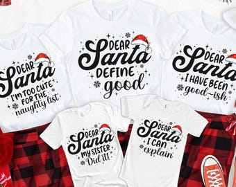Dear Santa Christmas Family Shirts 2025,Dear Santa Group Shirts, , Custom Dear Santa Shirt, Christmas Family Shirts, Christmas Quotes Shirts