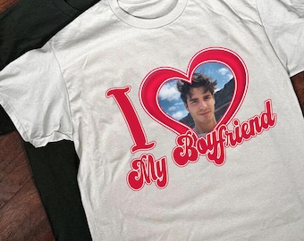Valentine Gift, I Love My Boyfriend Shirt, Custom Picture, I Love My Boyfriend Custom Photo Shirt, I Love My Boyfriend Shirt, Custom Heart