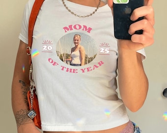 Custom Mom Of The Year Baby Tee, Mother's Day Baby Tee, Funny Personalized Moms Tee,  Mom Life Tee, Y2K Tee, 2000s Style, Add Your Own Photo