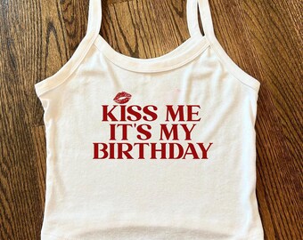 Kiss Me It's My Birthday Y2K Tank Top,Funny Birthday Tank Top, Unique Gift for Birthday Parties, Gift for friend, Birthday Girl,90s Tank Top