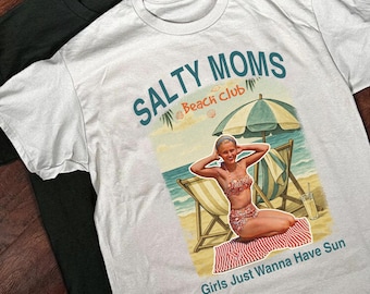 Custom Salty Moms Beach Club Shit,Girls Just Wanna Have Sun Shirt, Funny Beach Mom Shirt, Summer Mom Life ,Beach Mom Gif, Personalised Shirt