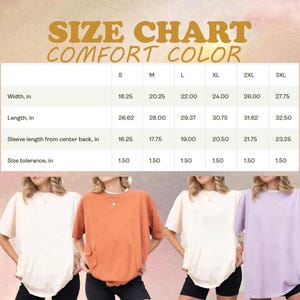 May include: A size chart for Comfort Color t-shirts, with measurements in inches for width, length, and sleeve length. The chart includes sizes S through 3XL. The image also shows four women wearing different coloured t-shirts.