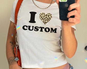 I Love Custom Baby Tee,I Heart Leopard  Custom Shirt,Personalized Text Baby Tee,Personalized Y2K Tee, Custom 90s Shirt, Trendy Y2K Clothing