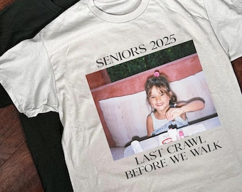 Last Crawl Before We Walk Grad Shirt ,Senior Baby Tee, Custom Graduate Shirt, Graduation 2025, Sorority Grad, Personalized Graduation Gift