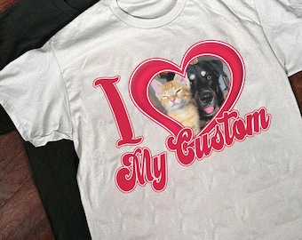 I Heart Custom Photo Shirt, Custom Cat Pet Shirt, Christmas Gift, I Love My Custom Photo Shirt, Personalized Gift Shirt For Him Gift For Her