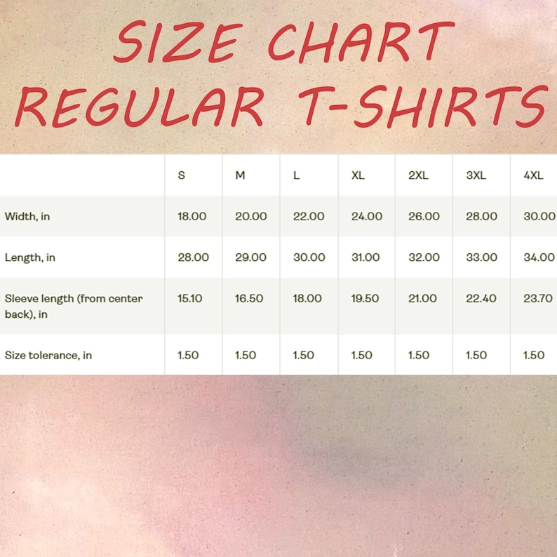 May include: A size chart for regular t-shirts, with measurements in inches. The chart includes sizes S through 4XL, detailing width, length, sleeve length, and size tolerance. The text "SIZE CHART REGULAR T-SHIRTS" is in a red, handwritten-style font.