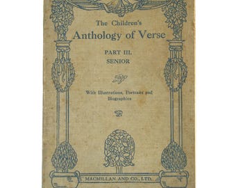 Vintage 1913 The Children’s Anthology of Verse Part III Senior – Macmillan & Co. – Antique Poetry Book
